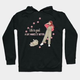 Life is good a Cat Makes it Better Hoodie